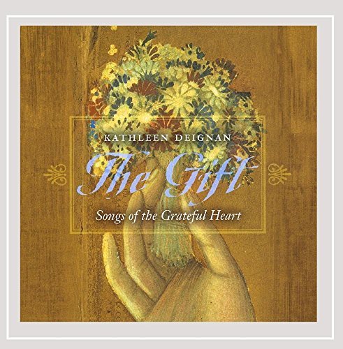 Kathleen Deignan/Gift: Songs Of The Grateful He