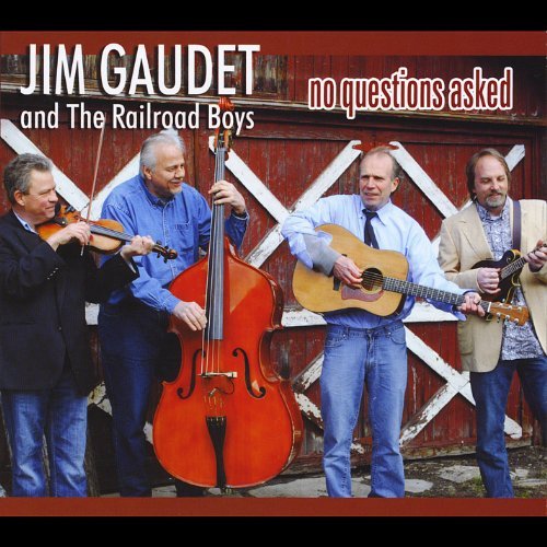 Jim & The Railroad Boys Gaudet/No Questions Asked