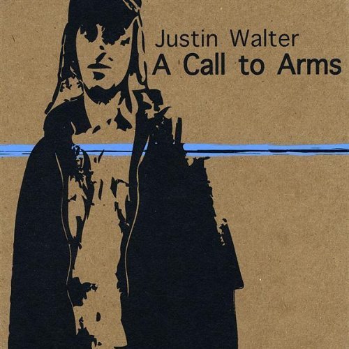 Justin Walter/Call To Arms@Feat. Rick Roe Kurt Krahnke &