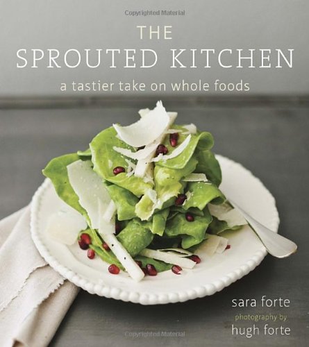 Sara Forte/Sprouted Kitchen,The@A Tastier Take On Whole Foods