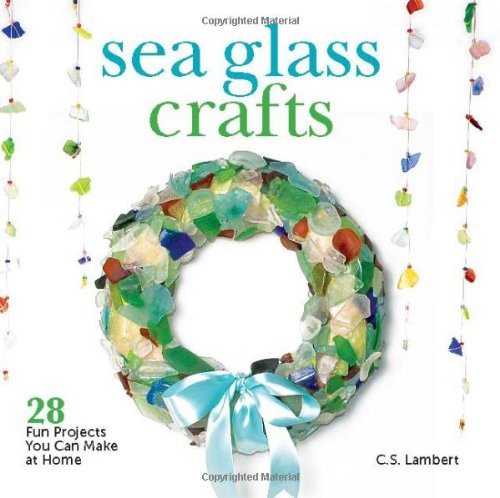 C. S. Lambert/Sea Glass Crafts@ 28 Fun Projects You Can Make at Home