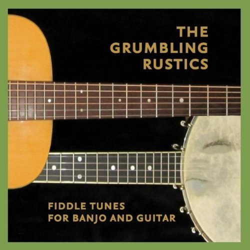 Grumbling Rustics/Fiddle Tunes For Banjo & Guita