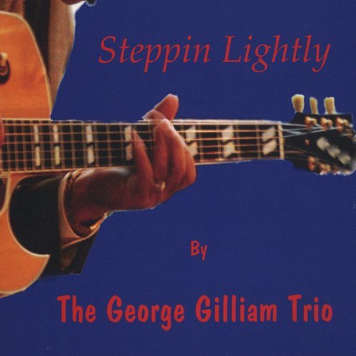 George J. Gilliam/Steppin Lightly