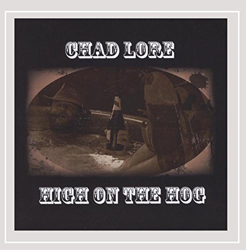 Chad Lore/High On The Hog