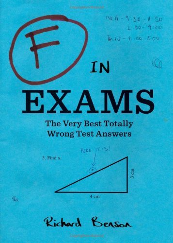 Richard Benson/F in Exams@ The Very Best Totally Wrong Test Answers