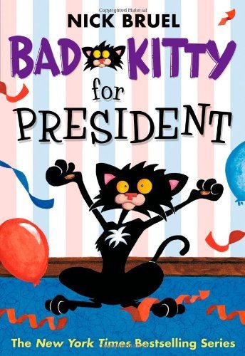 Nick Bruel/Bad Kitty for President