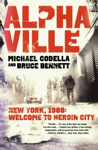 Michael Codella/Alphaville@ New York 1988: Welcome to Heroin City