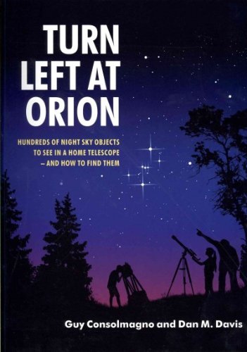 Guy Consolmagno Turn Left At Orion Hundreds Of Night Sky Objects To See In A Home Te 0004 Edition; 