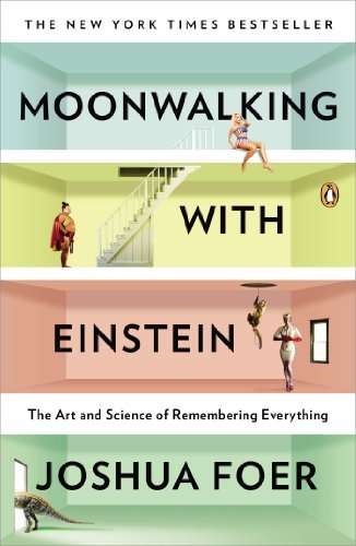 Joshua Foer/Moonwalking with Einstein@ The Art and Science of Remembering Everything