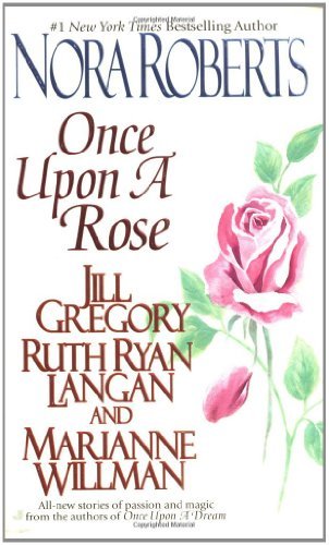 Nora Roberts/Once Upon a Rose@ The Once Upon Series