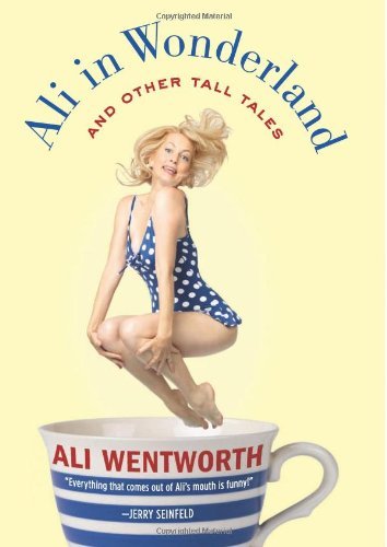 Ali Wentworth/Ali in Wonderland@ And Other Tall Tales