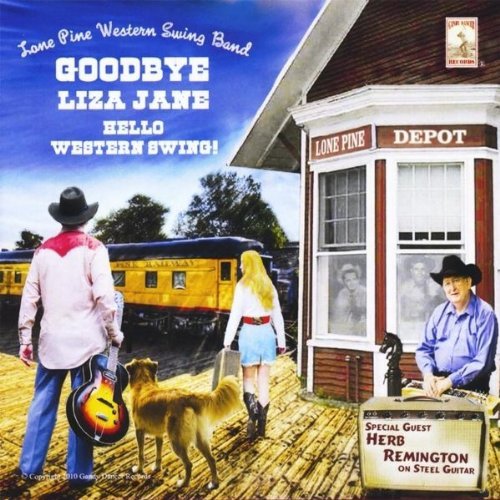 Lone Pine Western Swing Band/Goodbye Liza Jane: Hello Weste