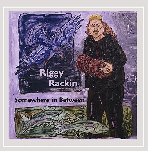 Riggy Rackin/Somewhere In Between