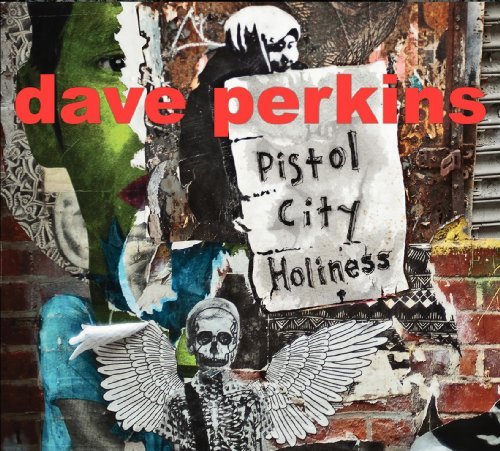 Dave Perkins/Pistol City Holiness