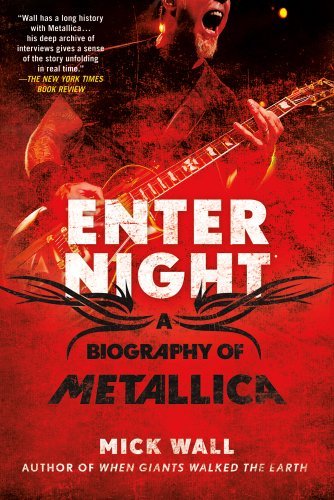 Mick Wall/Enter Night@ A Biography of Metallica