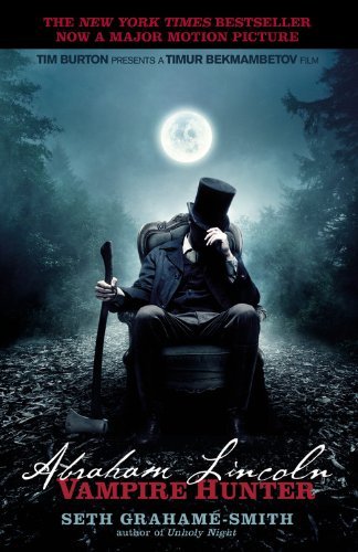 Seth Grahame-Smith/Abraham Lincoln@Vampire Hunter