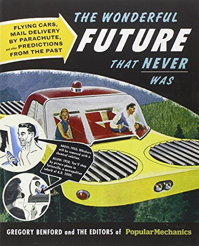 Gregory Benford/Wonderful Future That Never Was,The@Flying Cars,Mail Delivery By Parachute,And Othe