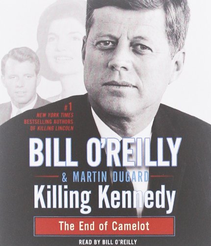 Bill O'Reilly/Killing Kennedy@ The End of Camelot