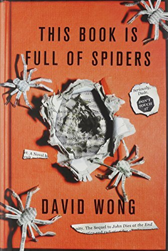 David Wong/This Book Is Full of Spiders@Seriously, Dude, Don't Touch It
