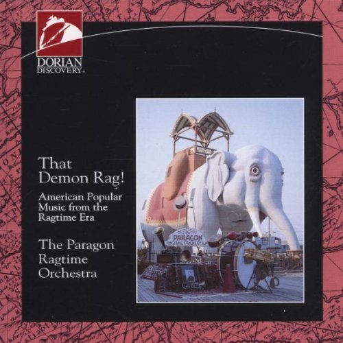 Paragon Ragtime Orchestra/That Demon Rag!
