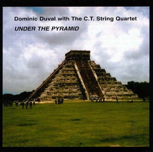 Dominic & C.T. String Qu Duval/Under The Pyramid