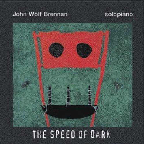 John Wolf Brennan/Speed Of Dark