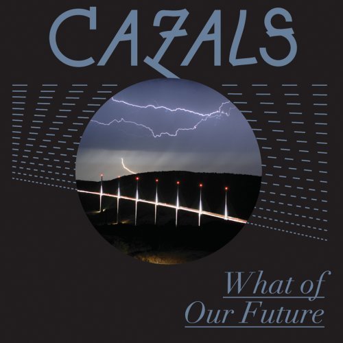 Cazals/What Of Our Future