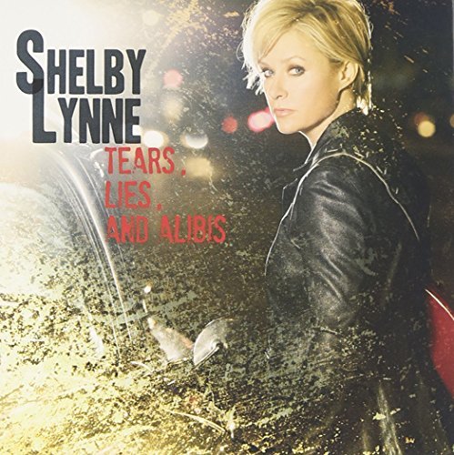 Shelby Lynne Tears Lies & Alibis 