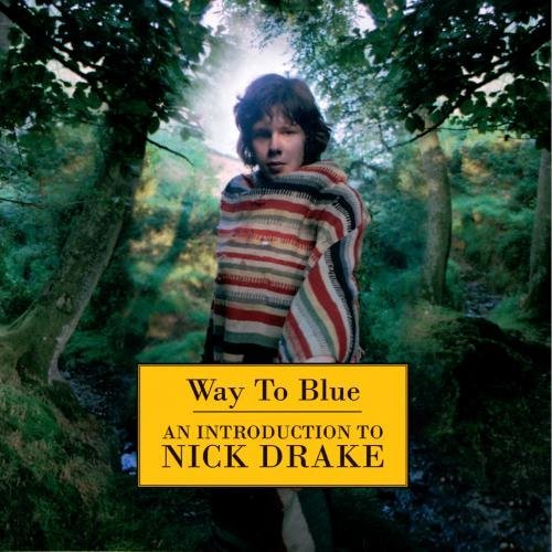 Nick Drake/Way To Blue: Introduction To@Remastered