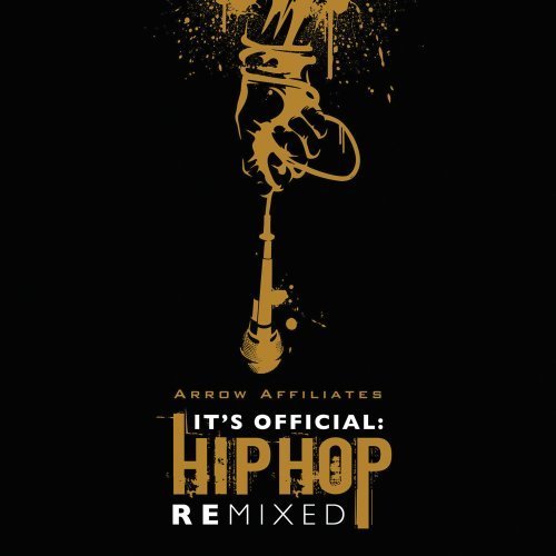 Arrow Affiliates/It's Official: Hip Hop Remixed