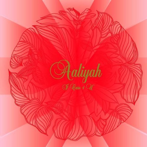Aaliyah/I Care 4 U@I Care 4 U