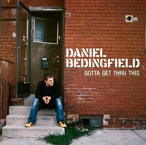 Daniel Bedingfield/Gotta Get Thru This