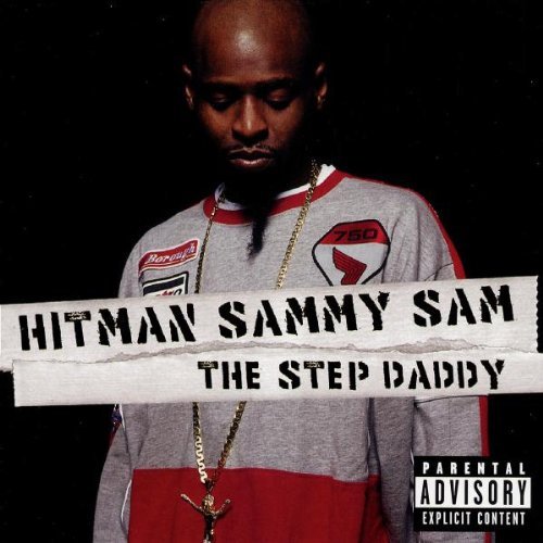 Hitman Sammy Sam/Step Daddy@Explicit Version