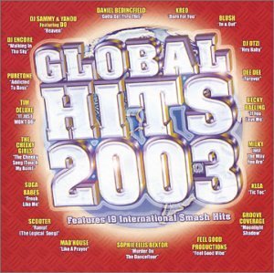 Global Hits 2003/Global Hits 2003@Bedingfield/Kreo/Puretone@Scooter/Groove Coverage