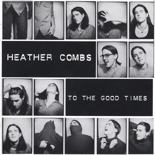 Heather Combs Band/To The Good Times