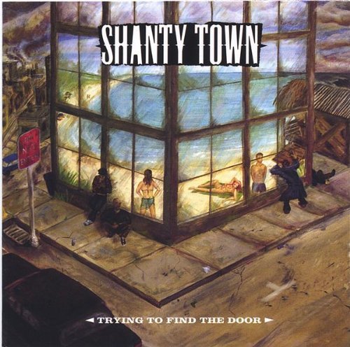 Shantytown/Trying To Find The Door