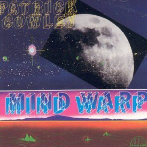 Patrick Cowley/Mind Warp