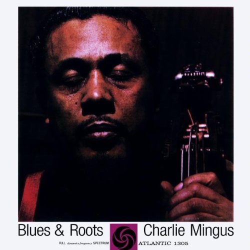 Charles Mingus/Blues&Roots@Import-Gbr@Incl. Bonus Tracks
