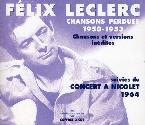 Felix Leclerc/Chansons Perdues 1950-53@Import-Eu@3 Cd