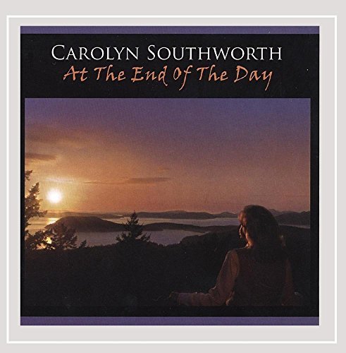 Carolyn Southworth/At The End Of The Day