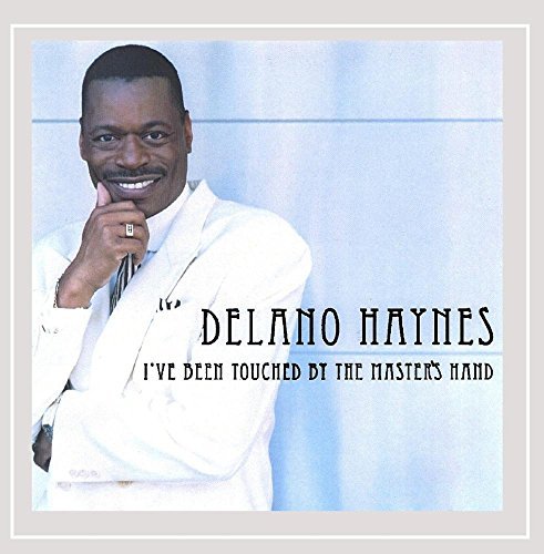 Del Haynes/Ive Been Touched By The Master