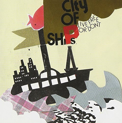 City Of Ships/Live Free Or Don'T
