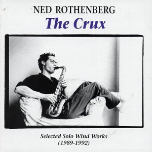 Ned Rothenberg/1989-92-Crux-Selected Solo Win