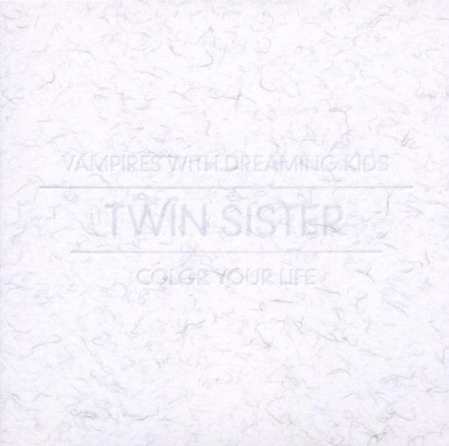 Twin Sister/Color Your Life/Vampires With@Import-Gbr