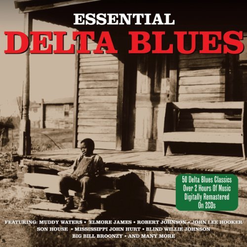 Essential Delta Blues Essential Delta Blues 