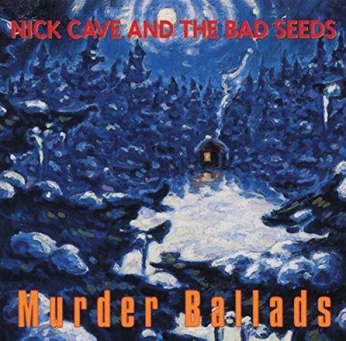 Nick Cave & The Bad Seeds Murder Ballads 
