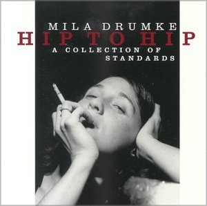 Mila Drumke/Hip To Hip: A Collection Of St
