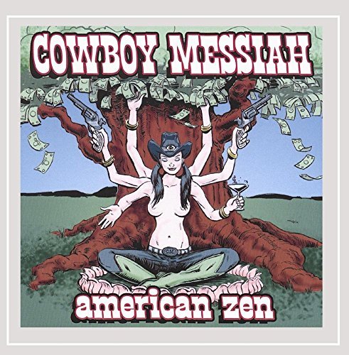 Cowboy Messiah/American Zen