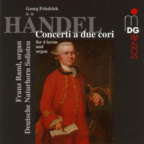 George Frideric Handel/Concerti A Due Cori & Other W@Raml/Deutsche Naturhorn Solist