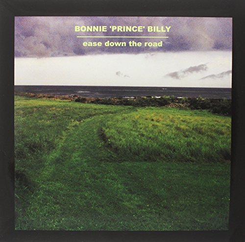 Bonnie Prince Billy Ease Down Road 